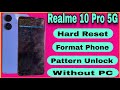 Realme 10 Pro 5G Hard Reset || Factory Data Reset || Pattern 🔐 Unlock || Reset Phone #hardreset