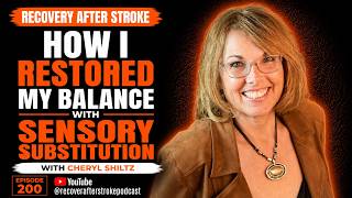 200. How I recovered my balance with Neuroplasticity & Sensory Substitution  | Cheryl Shiltz