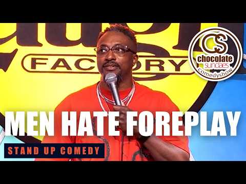 Men HATE Foreplay - Comedian Shawn Morgan - Chocolate Sundaes Stand Up Comedy