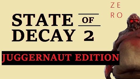 State Of Decay 2 (part 136) - JUGGERNAUT EDITION UPDATE!/ Exploring the NEW MAP!