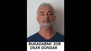Bukadarmi Zor Di̇ler Dündar