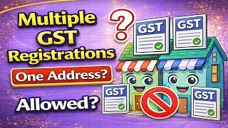 Multiple GST Registration on Same Address? Allowed or Not!