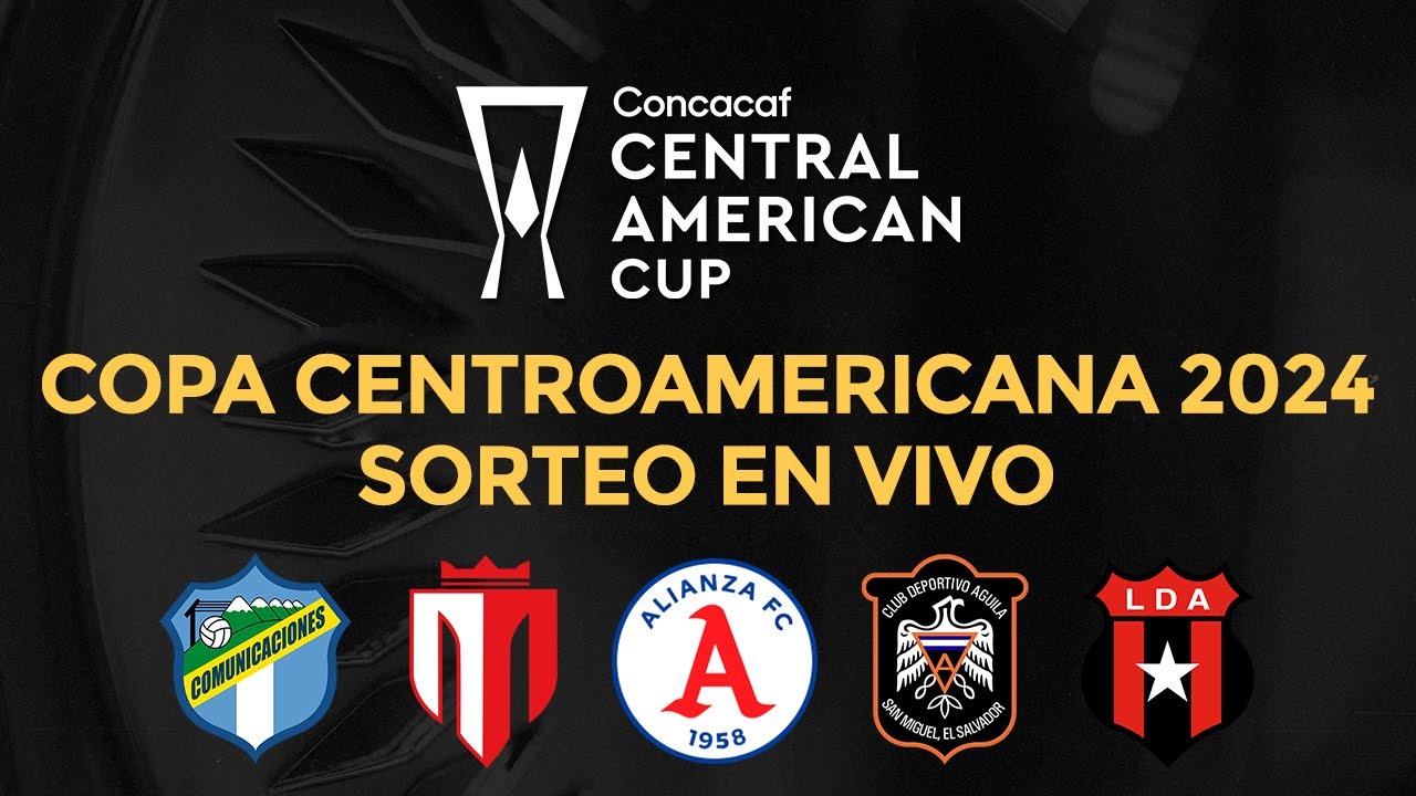 Sorteo Copa Centroamericana 2024 EN VIVO YouTube