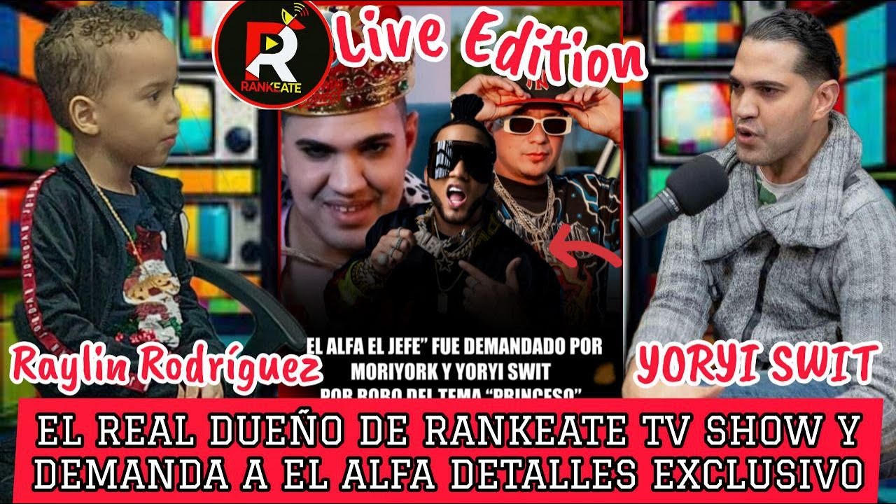 EL REAL DUEÑO DE RANKEATE TV SHOW / DEMANDA A EL ALFA EL JEFE DETALLES EXCLUSIVO (CHERCHA RANKIA)