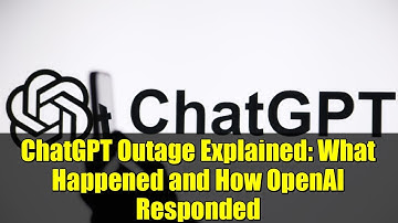 ChatGPT Outage Explained: What Happened and How OpenAI Responded