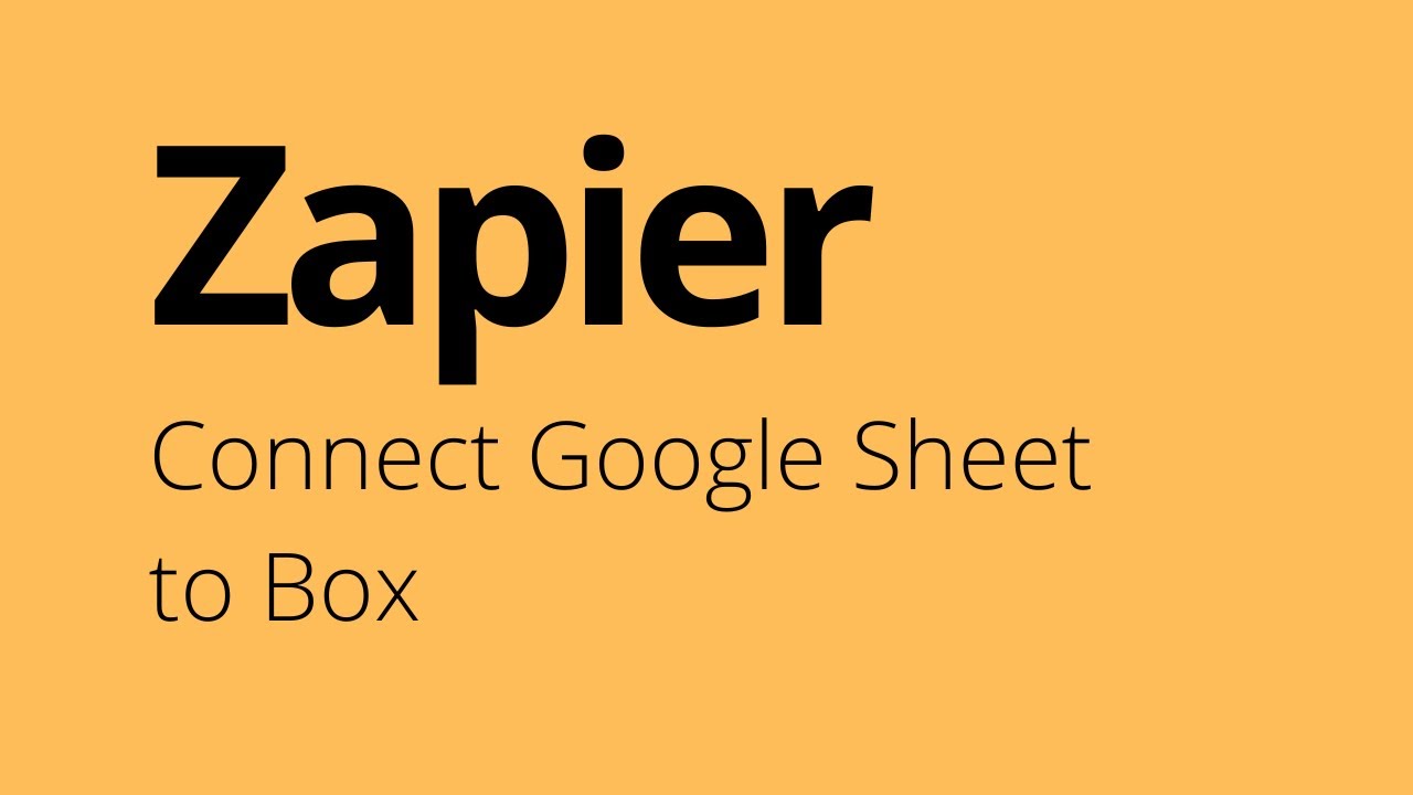 Zapier - How to Connect Google Sheet to Box - YouTube