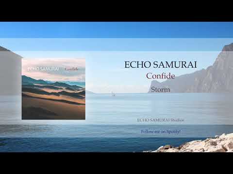 ECHO SAMURAI - Confide - Storm