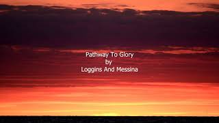 Pathway To Glory By Loggins And Messina
