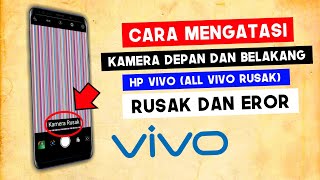 How to fix a damaged Vivo cellphone camera, error and cannot switch (All Vivo Types)