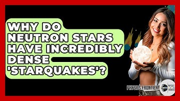 Why Do Neutron Stars Have Incredibly Dense 