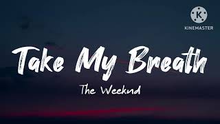 The Weeknd - Take My Breath (Lyrics)