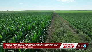 Iowa House passes bill to ban eminent domain for carbon pipelines