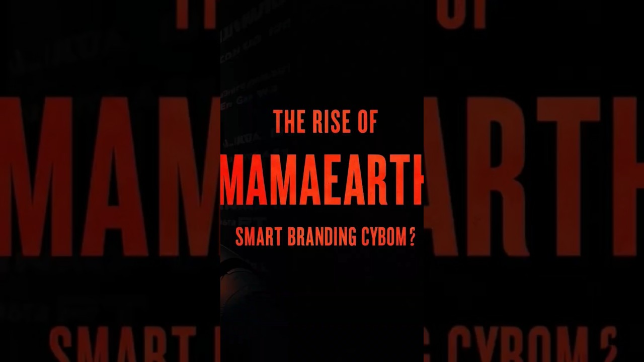 The Rise of Mamaearth: Smart Branding or Hype? 