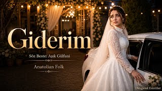 Giderim Susarak Giden Bir Yüreğin Türküsü