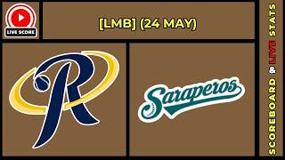 🔴 Rieleros vs Saraperos de Saltillo | LMB Baseball May 24, 2026 Live SCOREBOARD EN VIVO
