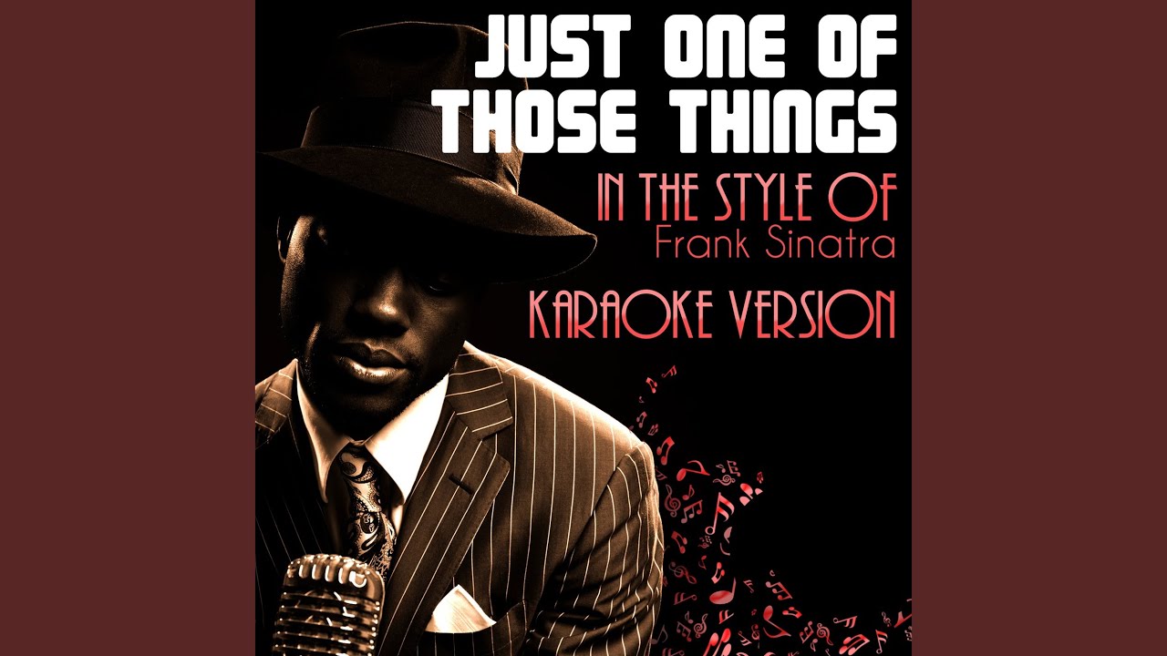 Just One of Those Things (In the Style of Frank Sinatra) (Karaoke