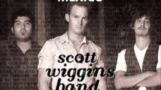 Video thumbnail of "SCOTT WIGGINS BAND - MEXICO"