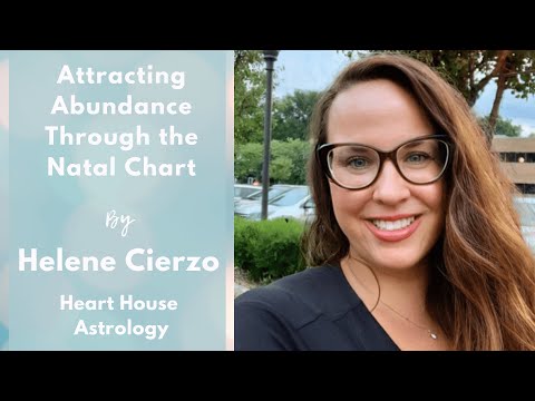 Attracting Abundance Through the Natal Chart by Helene Cierzo of Heart House Astrology