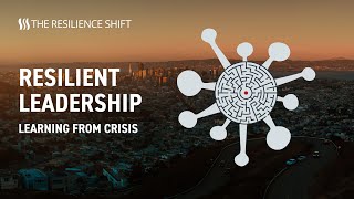 Resilient Leadership - A podcast series from the Resilience Shift