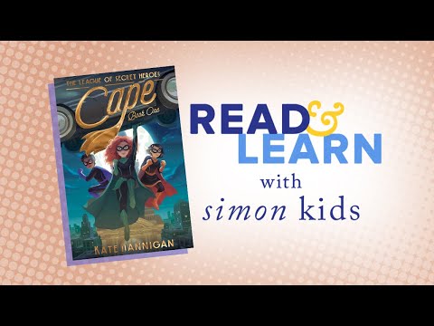 Cape Read-Aloud with Author Kate Hannigan | Read &amp; Learn with Simon Kids