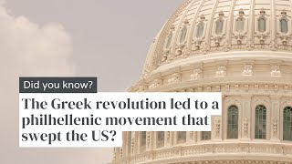 Did you know: The Greek revolution led to a philhellenic movement that swept the US