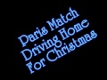 Paris Match - Driving Home For Christmas