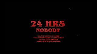 Watch 24hrs Nobody video