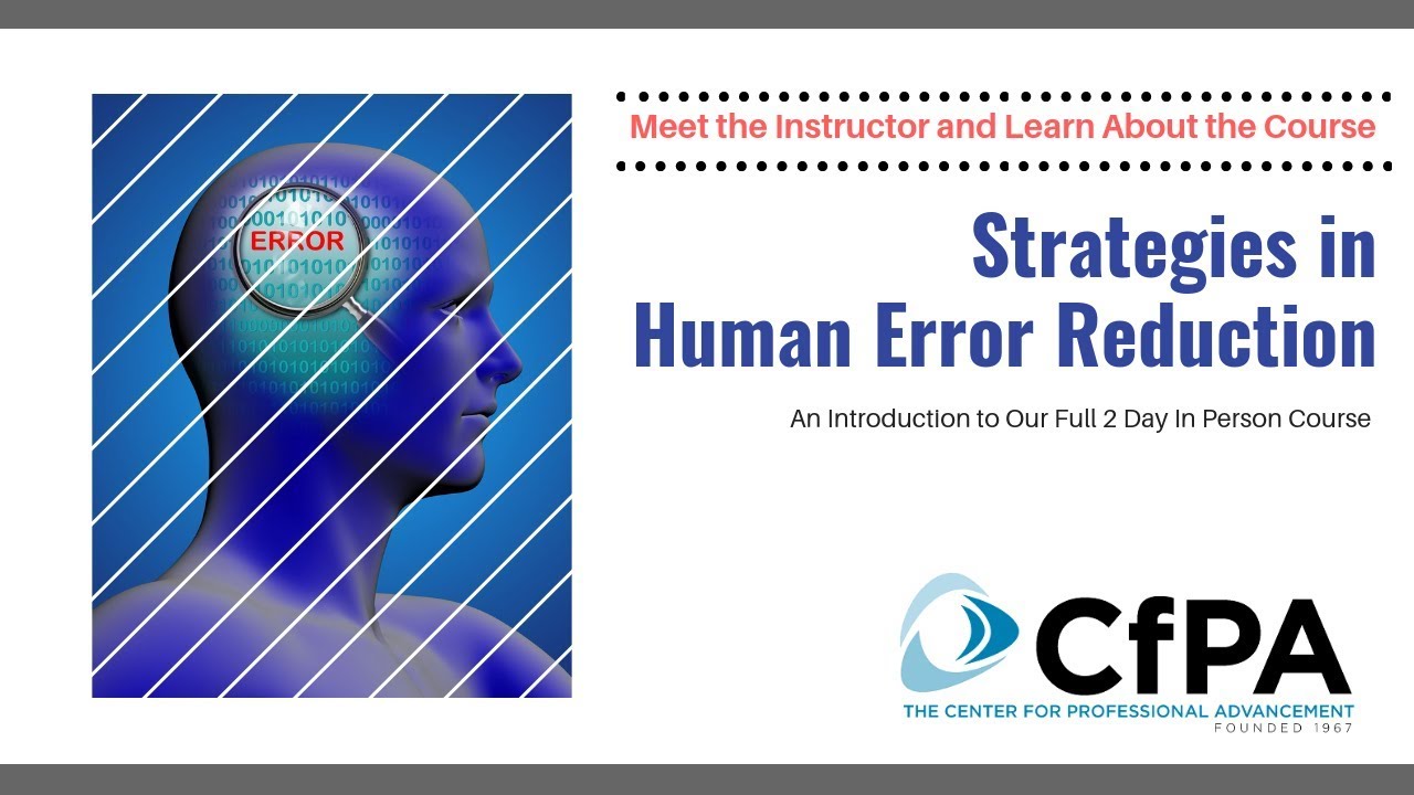 Strategies in Human Error Reduction | What is Covered in This Course