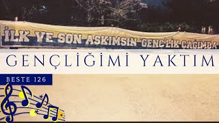 📣 Gençliğimi Yaktım - 126