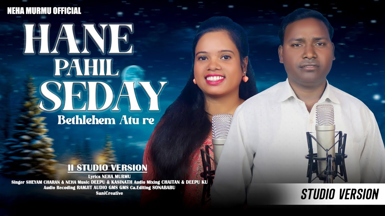 HANE PAHIL SEDAY BETHLEHEM ATU RE II NEW SANTALI CRISTIAN SONG 2023 II SHEYAM CHARAN II NEHA
