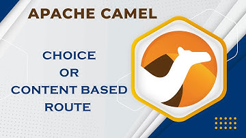 Apache Camel - Choice or Content Based Route | TECH BUZZ BLOGS