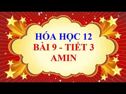 Video Hóa học lớp 12 - Bài 9 - AMIN - Tiết 3 - youtube