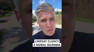 Lindsay Clancy trial - a moral dilemna.