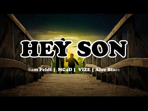 HEY SON LYRICS -Sam Feldt, MC4D, VIZE ft Aloe Blacc
