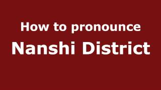How To Pronounce Nanshi District - Pronouncenames