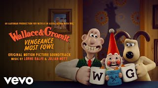 Good Morning Gromit Wallace & Gromit Vengeance Most Fowl Original Motion Picture Soundtrack