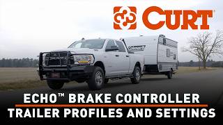 Curt Echo Mobile Brake Controller Support Trailer Profiles Settings
