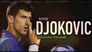 Novak Djokovic - Changing The Game ᴴᴰ
