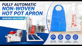 Fully Automatic Nonwoven Hot Pot Apron Making Machine | BBQ/Restaurant Apron Line