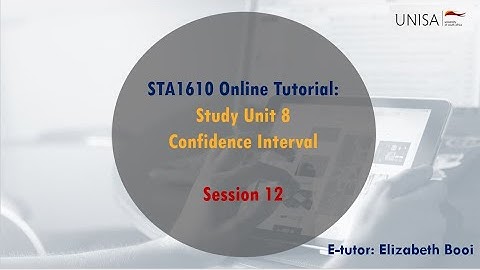 STA1610 1E Weekly Online Session 5 Aug 2022 - Confidence Interval