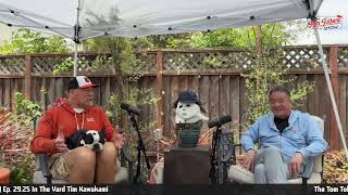 Ep. 29.25 Tom Tolbert Show | In the Yard with Tim Kawakami