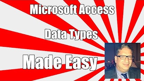 Microsoft Access Basics Tutorial  for beginners - Access Data Types - 2016, 2013, 2010, 2007