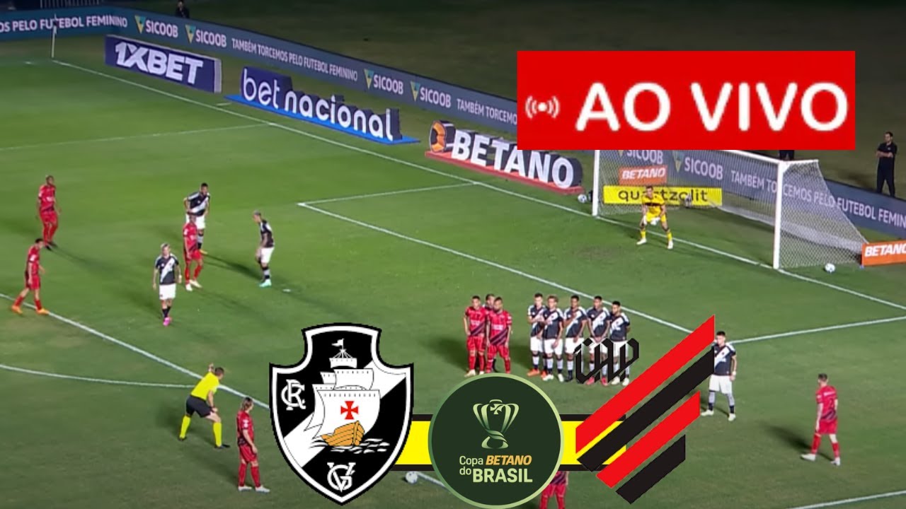 VASCO x ATHLETICO PARANAENSE AO VIVO COPA DO BRASIL 2024 JOGO AO VIVO ...