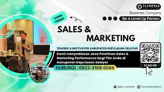Pelatihan Sales &amp; Marketing Performance | Trainer &amp; Motivator Kab Kepulauan Selayar I Aan K Prasetia