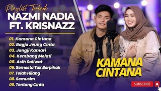 Nazmi Nadia Ft Krisnazz  Kamana Cintana  Bagja Jeung Cinta  Jangji Kamari  Lagu Sunda Terbaru