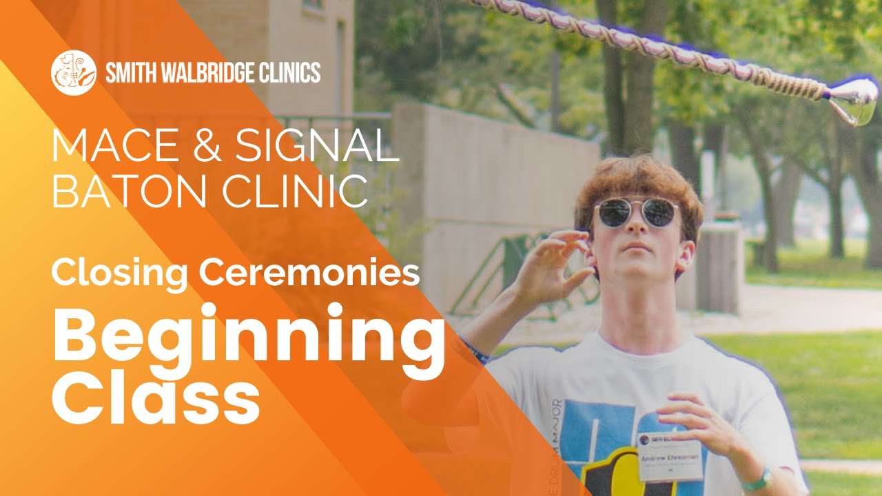 2023 Closing Ceremonies Mace & Signal Baton Clinic Beginner Class