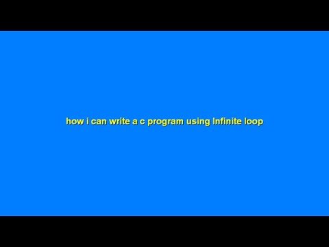 how i can write a c program by using Infinite loop
