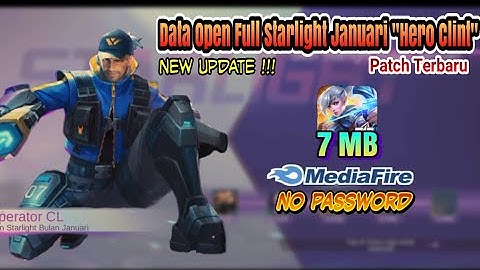 Script Data Open Full Starlight Januari "Hero Clint" MLBB Patch Terbaru ( 7 MB ) 100% Work😘