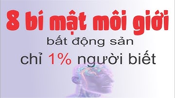 8 bí mật môi giới bất động sản thành công ít người biết