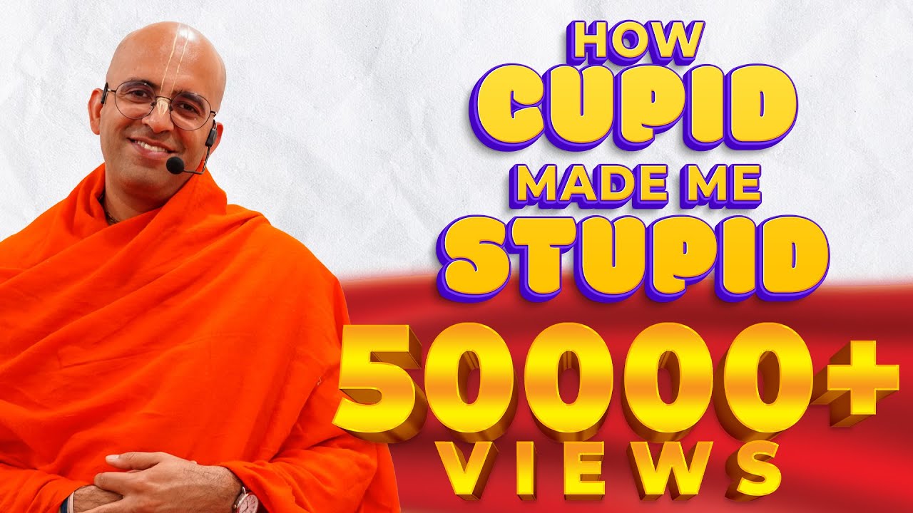 How Cupid made me Stupid? | ISKCON Nagpur | UTSAH 2021#AmoghLilaPrabhu #Love